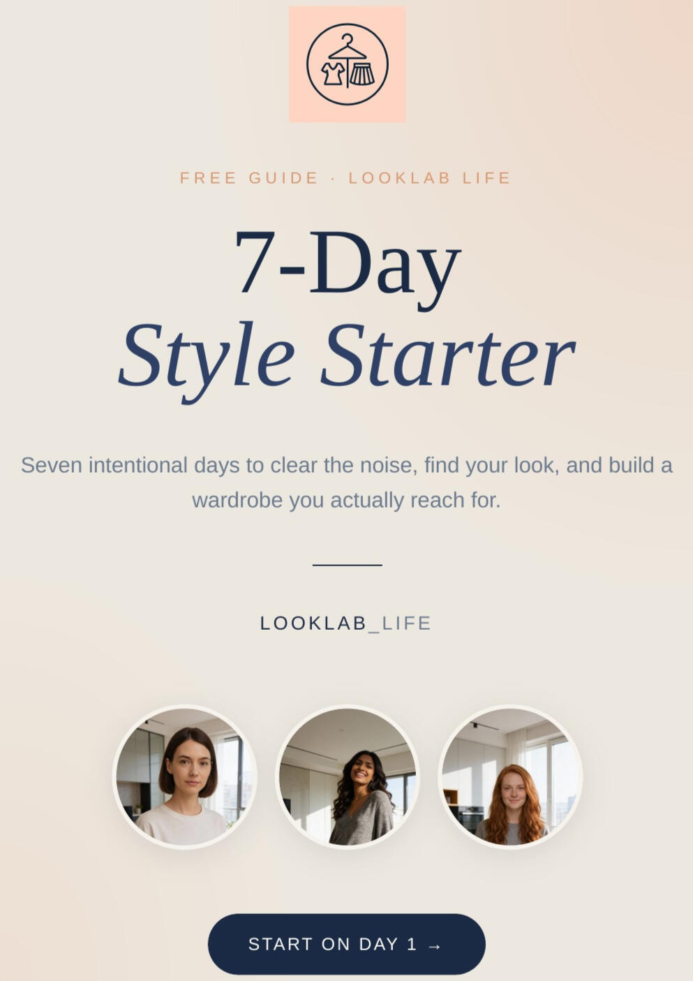 7-Day Style Starter Seven intentional days to clear the noise, find your look, and build a wardrobe you acutally reach for.